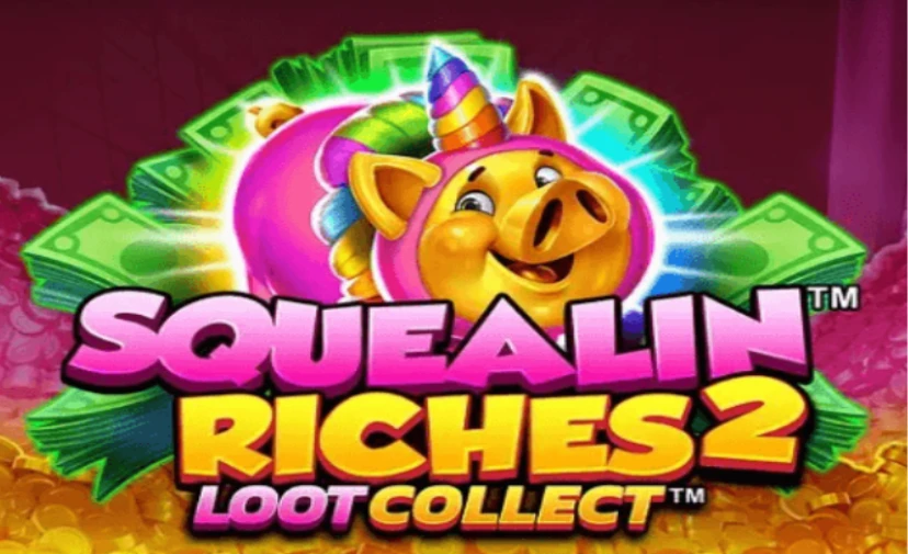 Squealin Riches 2